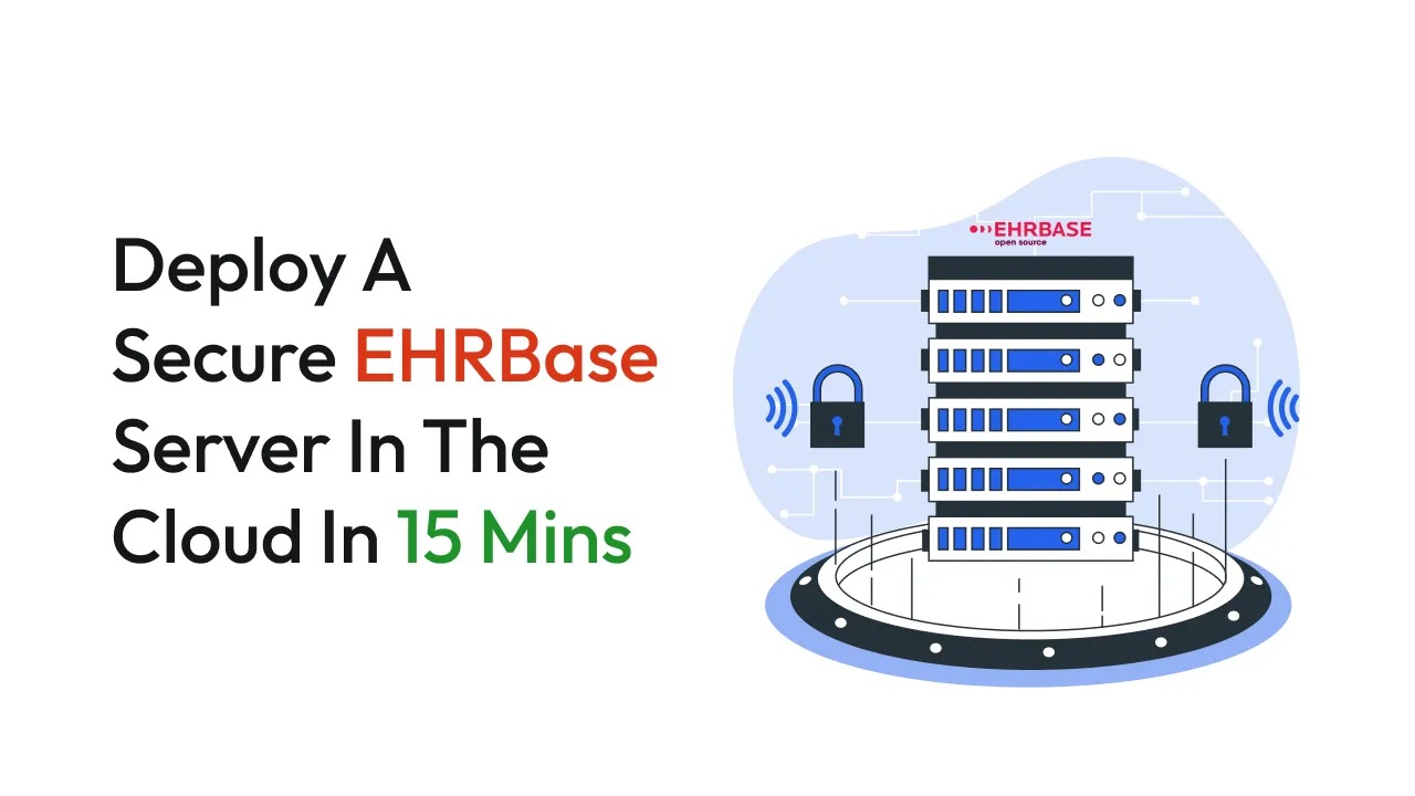 Deploy a Secure Ehr Base Server to the Cloud in 15 Mins@2x (1)