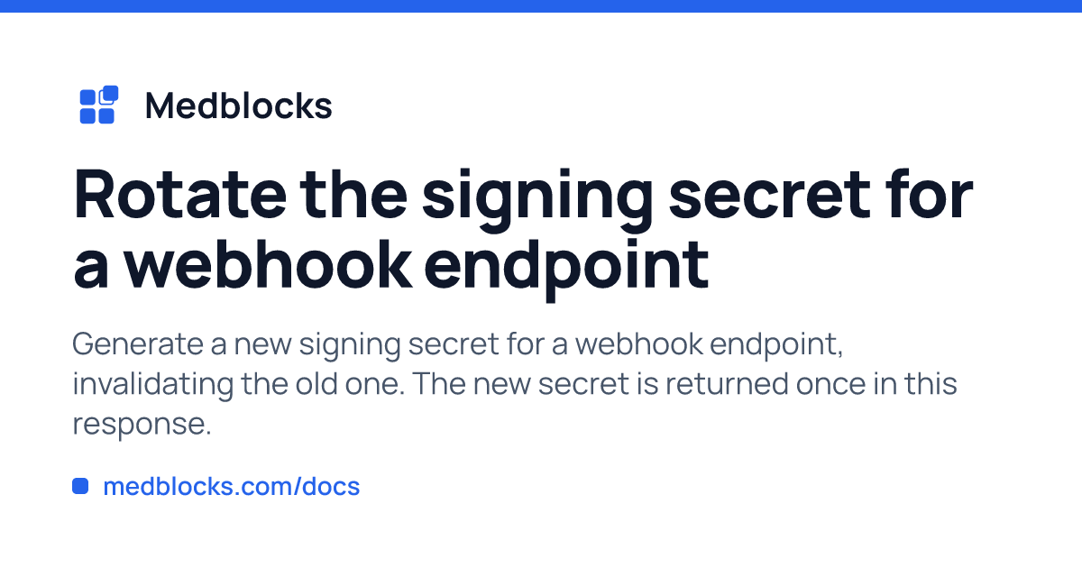 Rotate the signing secret for a webhook endpoint | Medblocks