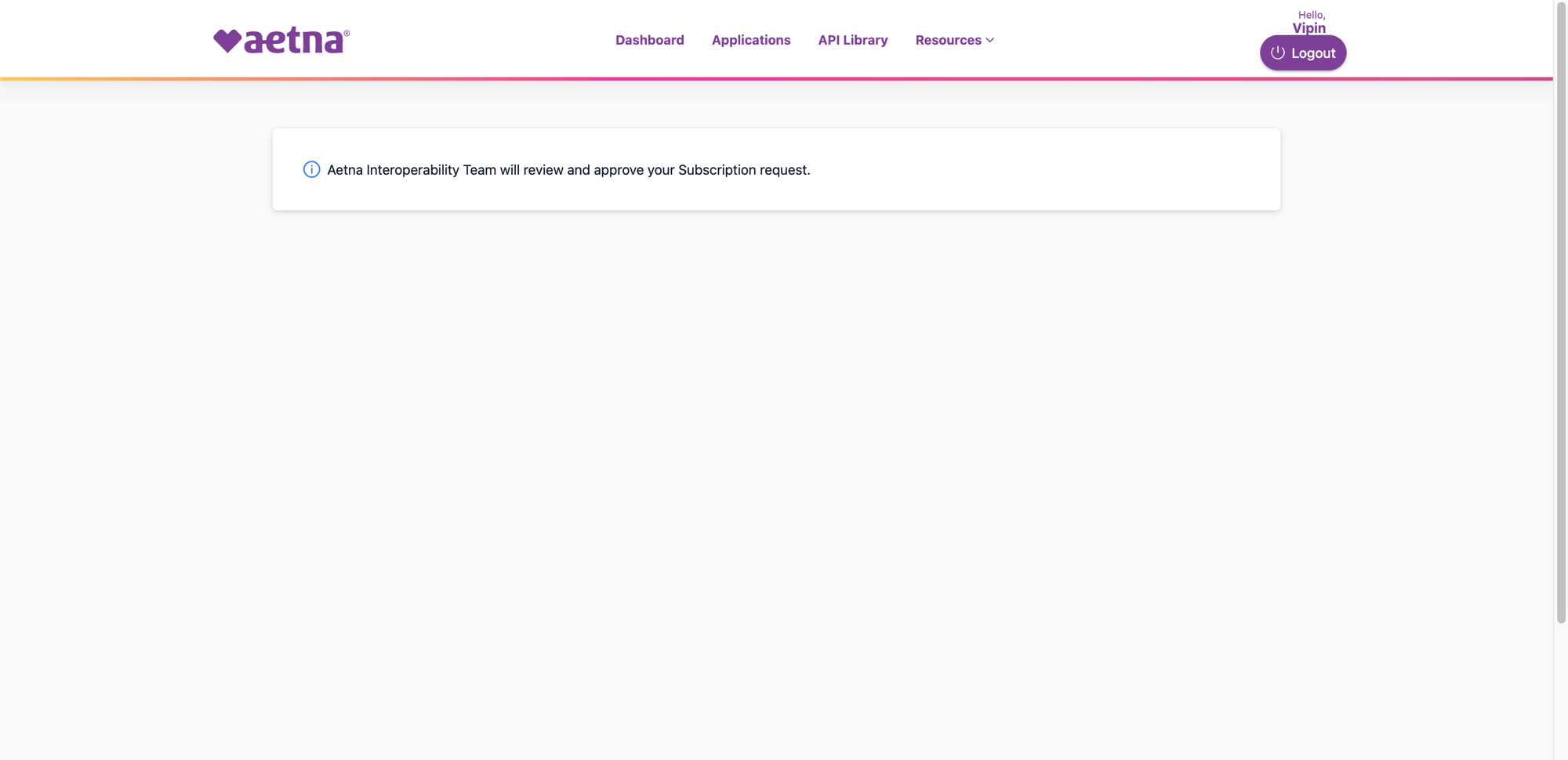 Aetna Interoperability Team will review and approve your Subscription request